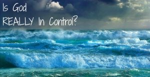 Read more about the article Is God REALLY in Control? November 1st