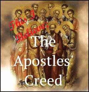 Read more about the article This I Believe: The Apostles’ Creed – January 24th