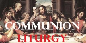 Read more about the article Communion Liturgy – February 21st