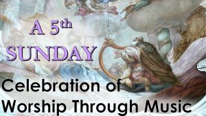 Read more about the article A “5th Sunday” Celebration of Worship Through Music – August 1st