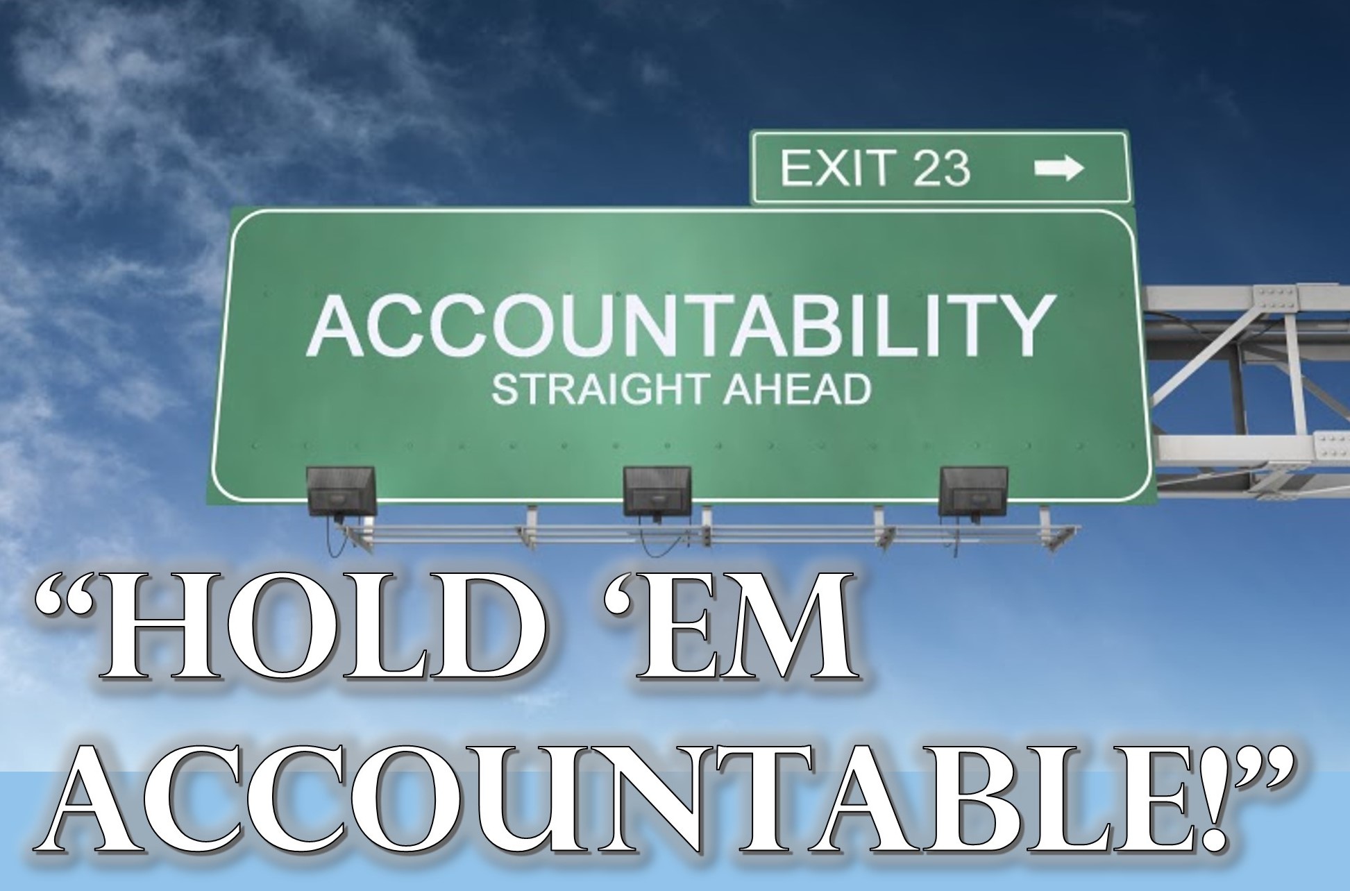 You are currently viewing “Hold ‘Em Accountable!” – October 10th