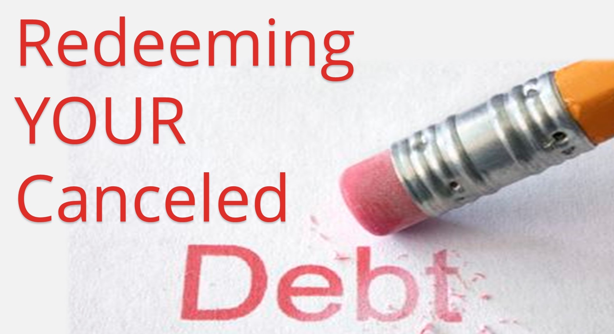 You are currently viewing Redeeming YOUR Cancelled Debt – October 17th