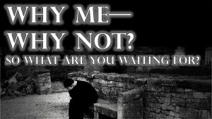 Read more about the article Why Me–Why Not? So, What Are You Waiting For? October 3rd