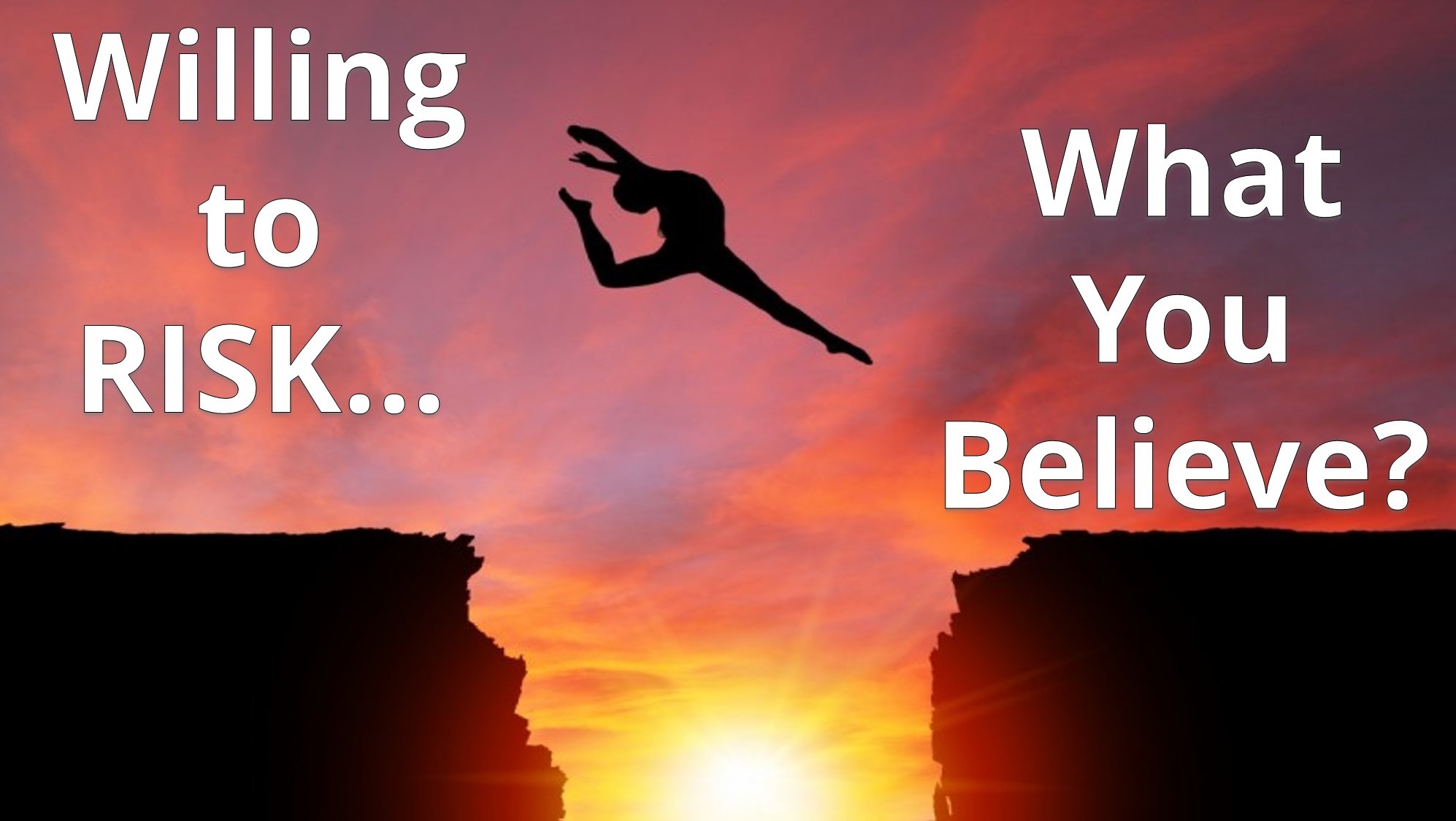You are currently viewing Willing to RISK What You Believe? – November 21st