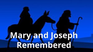 Read more about the article Mary and Joseph Remembered – December 19th