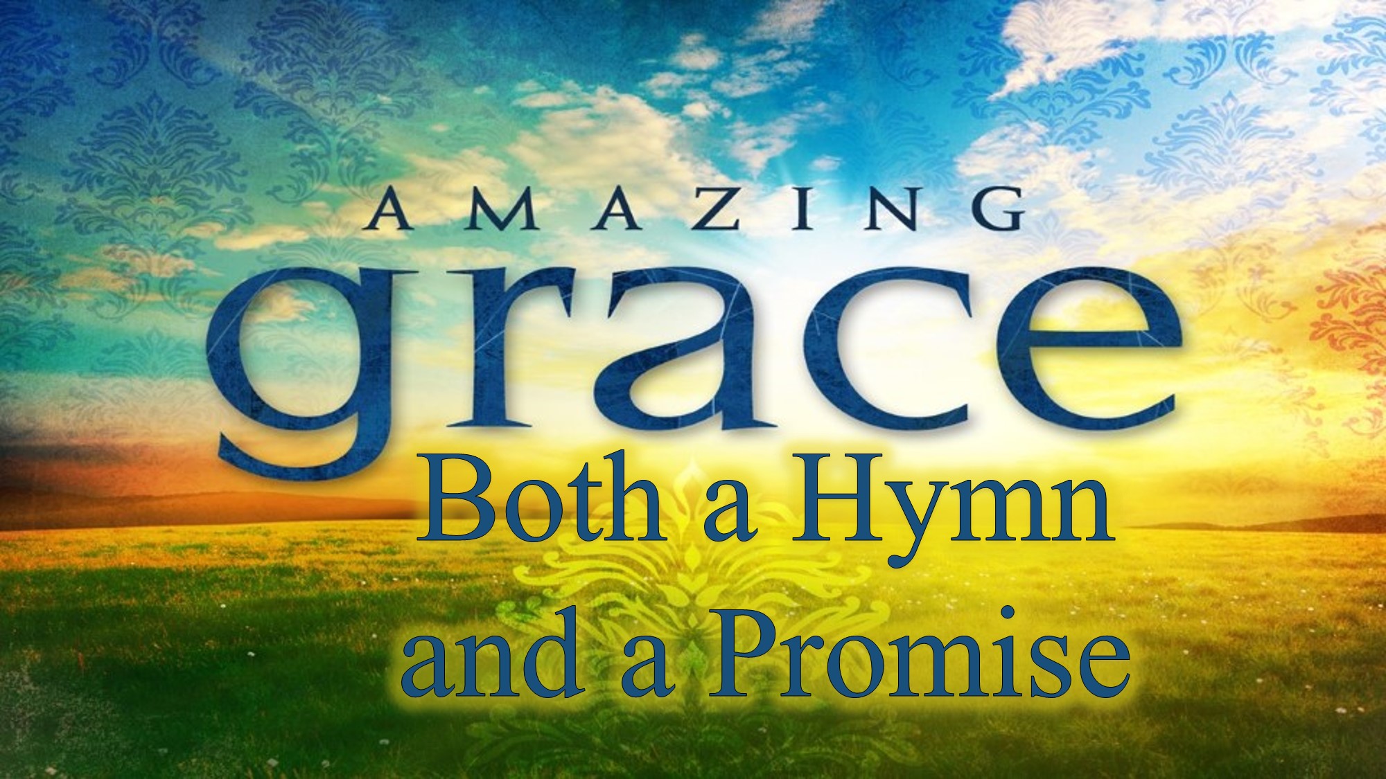You are currently viewing Amazing Grace: Both a Hymn and a Promise – February 27th