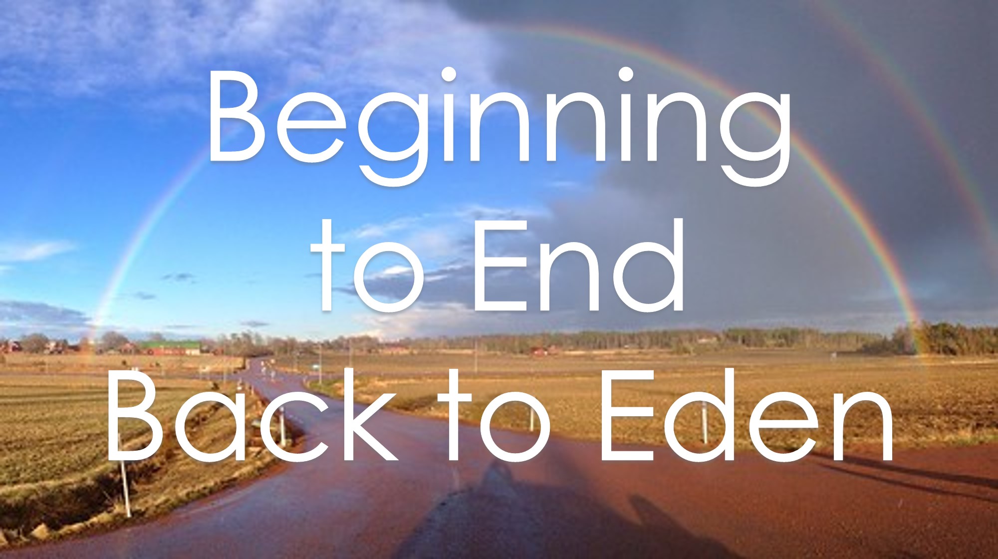 You are currently viewing Beginning to End Back to Eden – May 8th