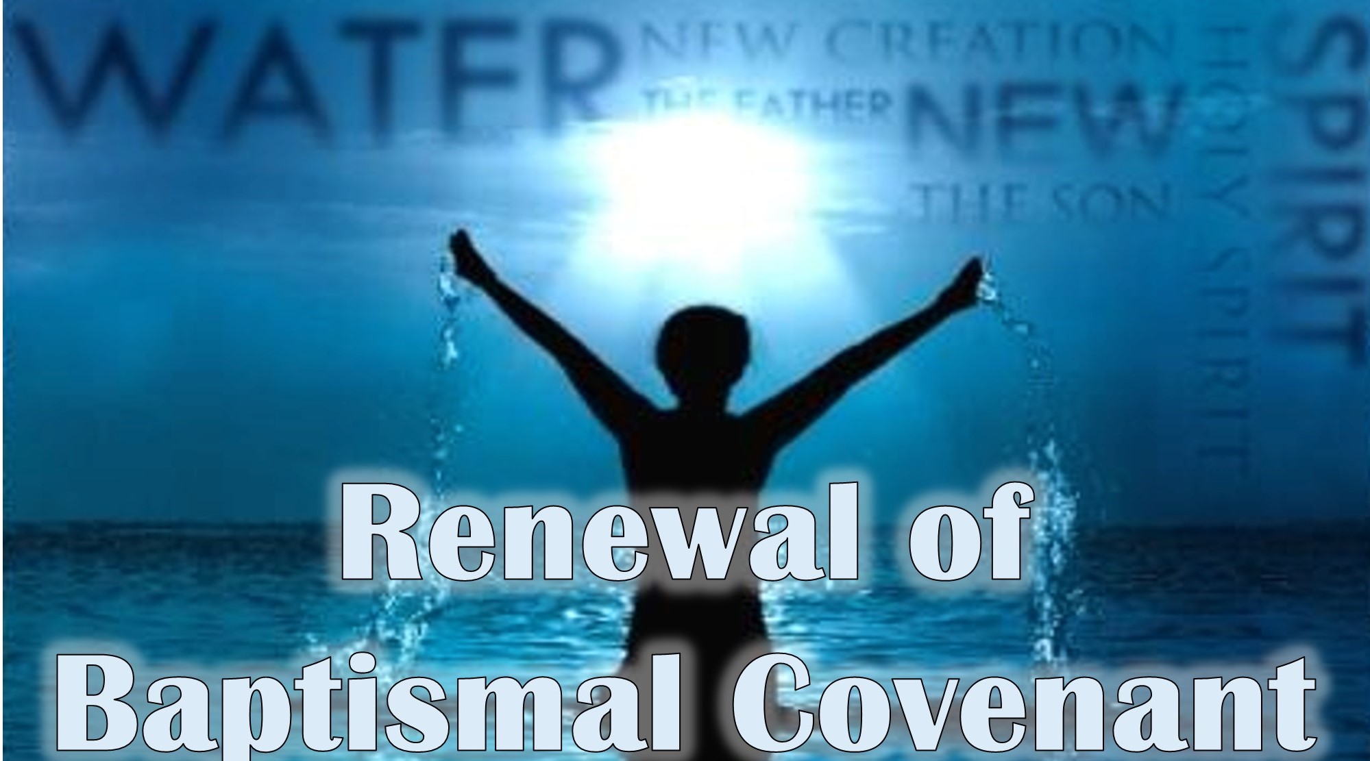 You are currently viewing Renewal of Baptismal Covenant – July 17th