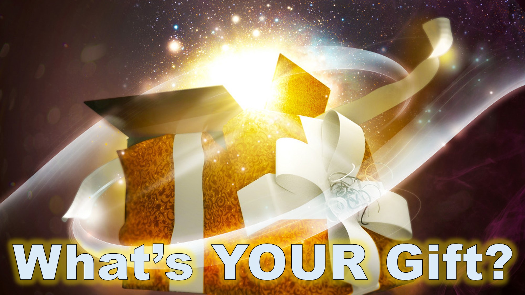 You are currently viewing What’s YOUR Gift? – July 10th