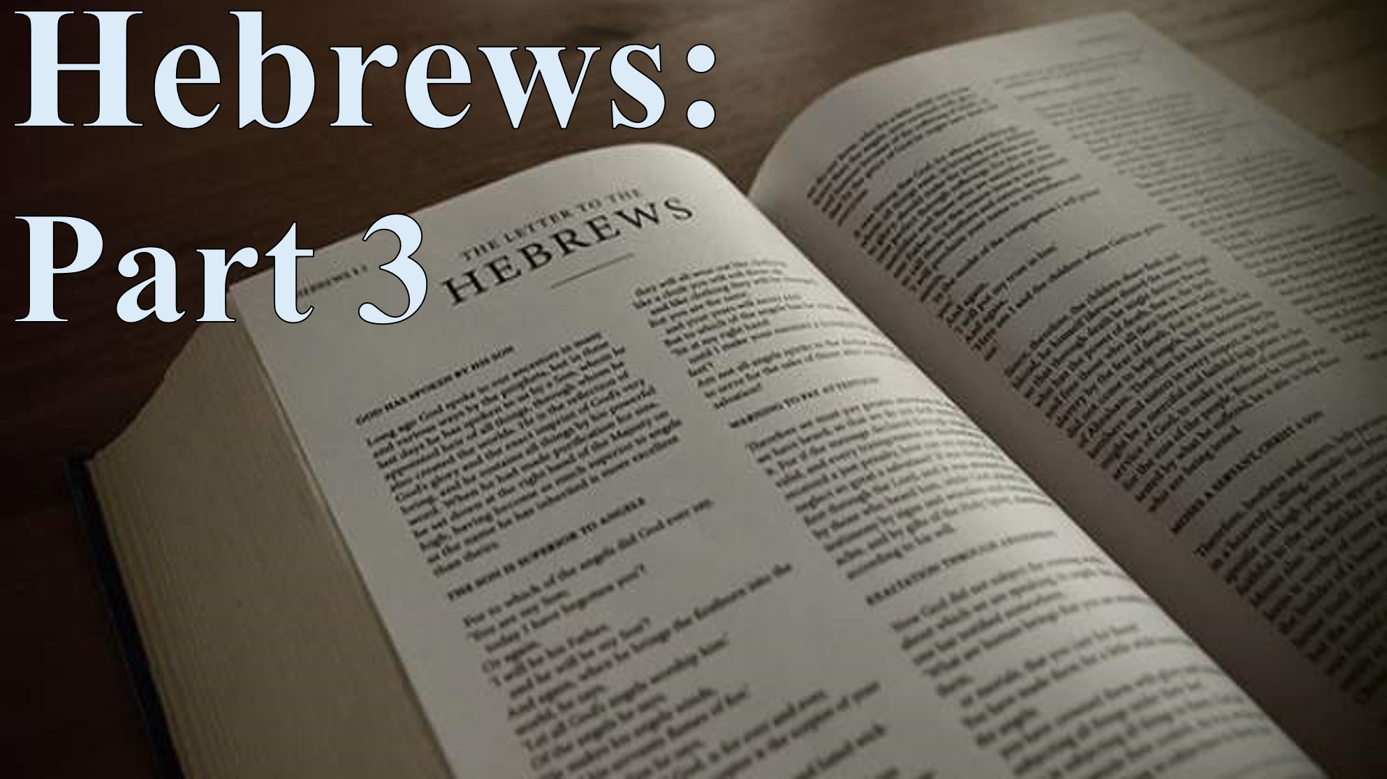 You are currently viewing Hebrews Part 3 – August 7th