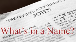 Read more about the article What’s in a Name? – Sept. 25th