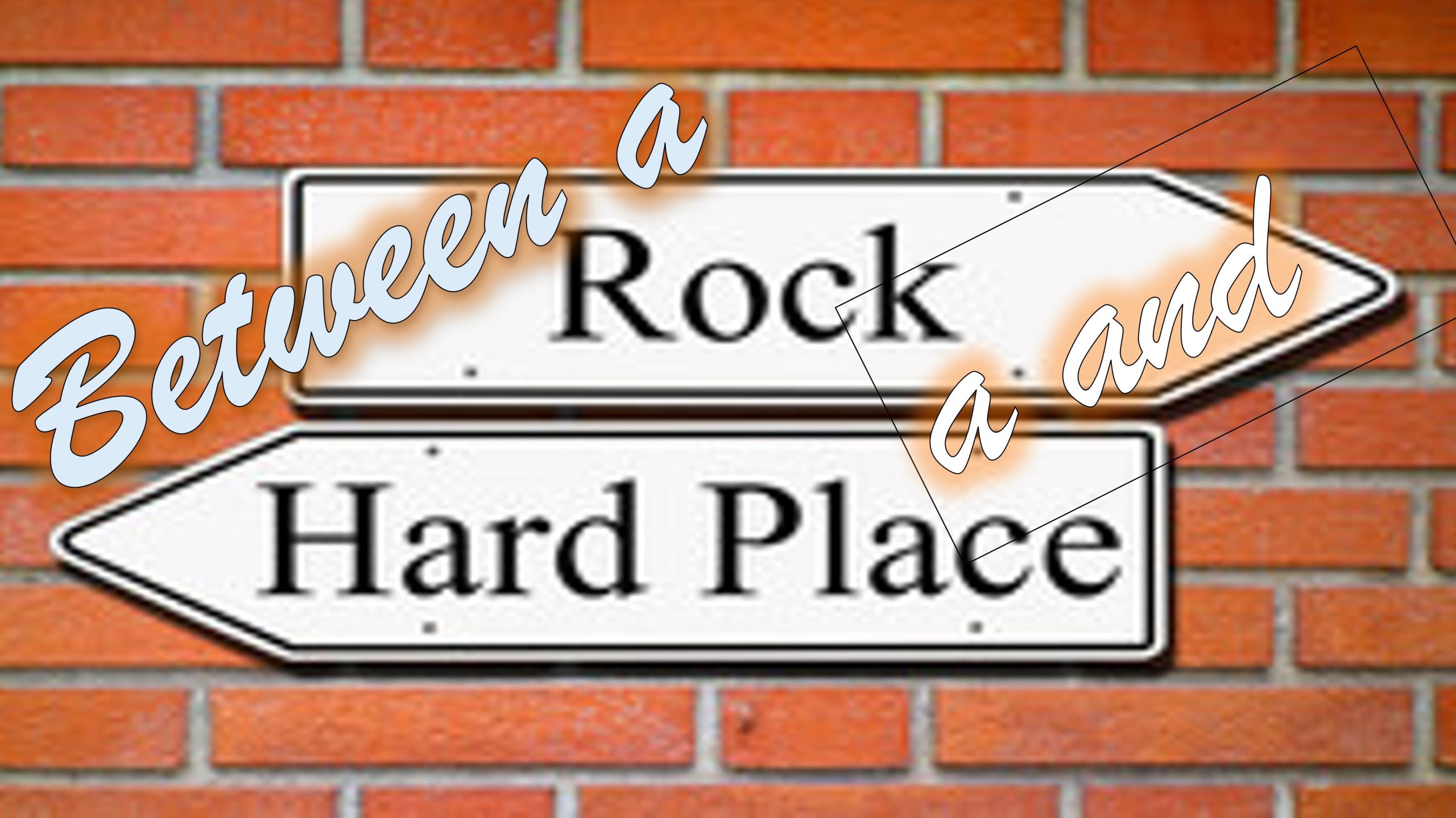 You are currently viewing Between a Rock and a Hard Place – September 18th