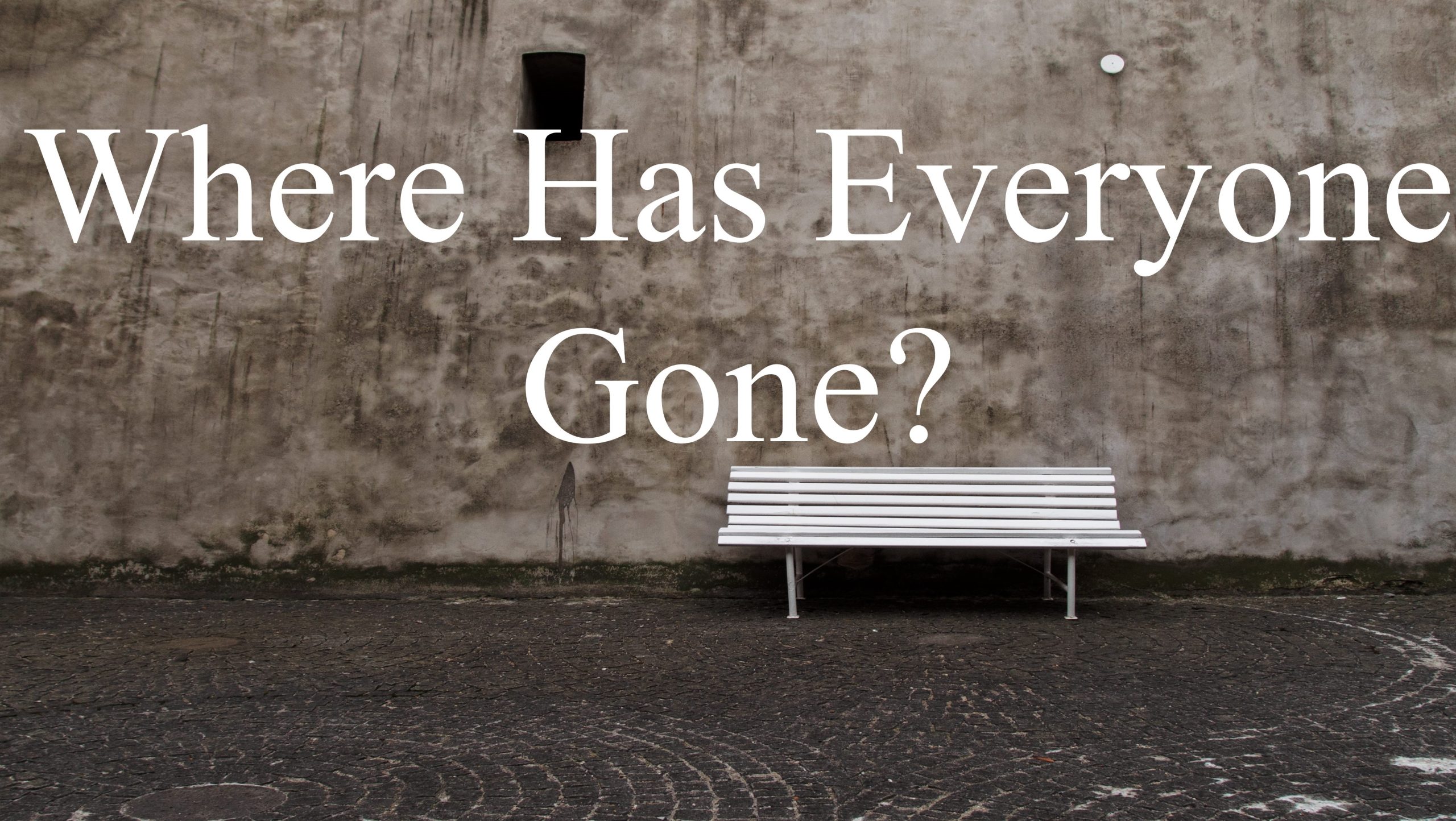 You are currently viewing Where Has Everyone Gone? – February 12th