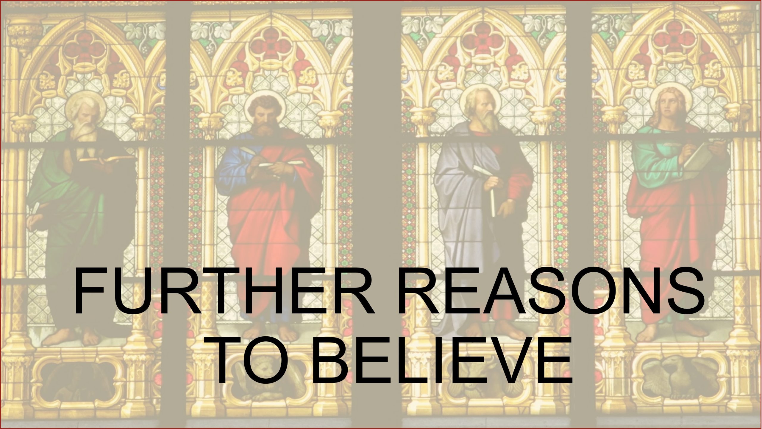 You are currently viewing Further Reasons to Believe – March 26th