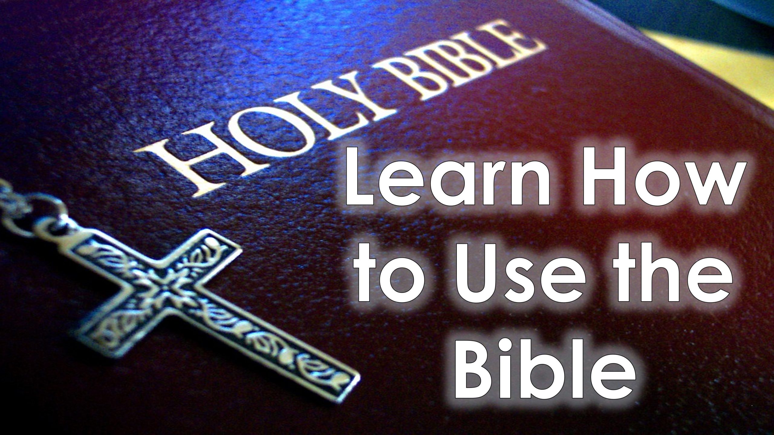 You are currently viewing Learn How to Use the Bible – July 23rd