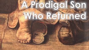 Read more about the article A Prodigal Son Who Returned – August 6th
