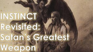 Read more about the article INSTINCT Revisited: Satan’s Greatest Weapon – August 27th