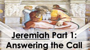 Read more about the article Jeremiah Part 1: Answering the Call – September 17th