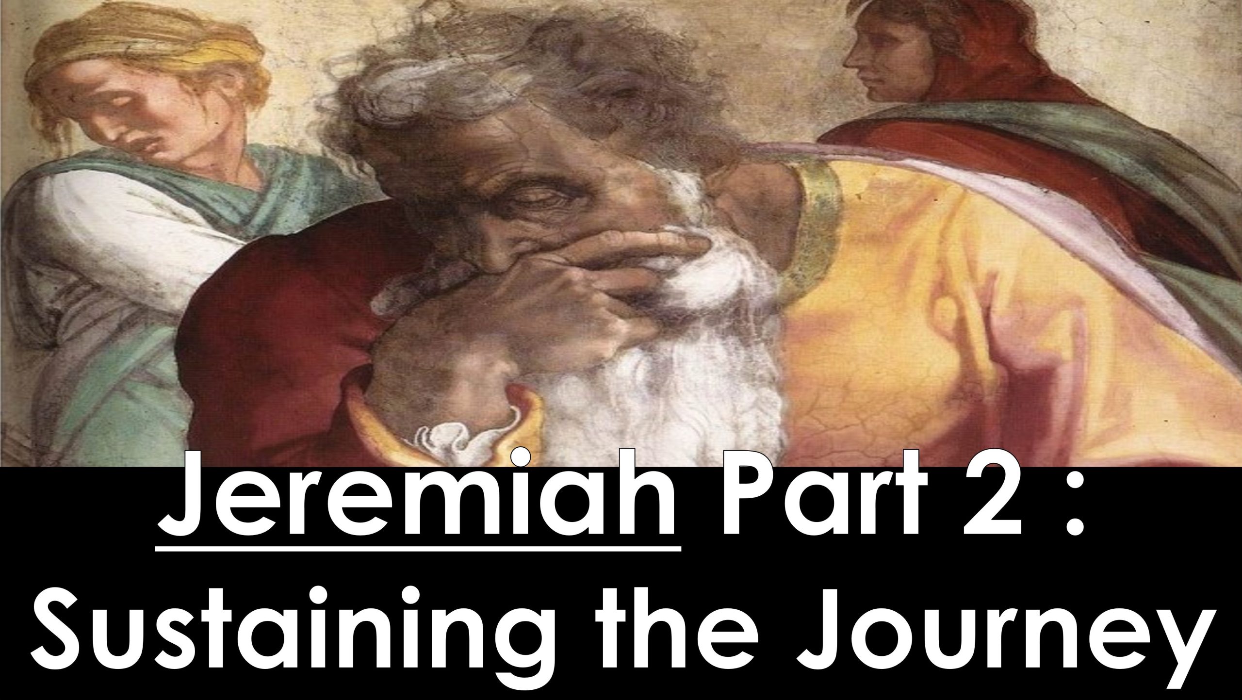 You are currently viewing Jeremiah Part 2: Sustaining the Journey – September 24th