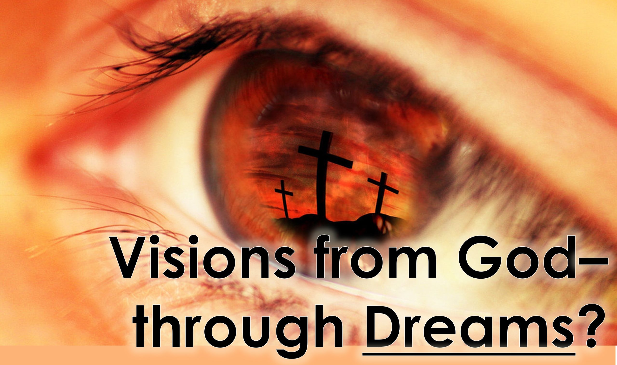 You are currently viewing Visions from God–through DREAMS? – October 8th