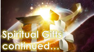 Read more about the article Spiritual Gifts continued… – January 21st