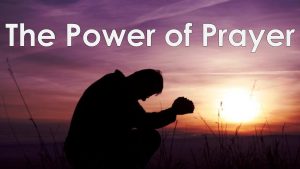 Read more about the article The Power of Prayer – May 18th