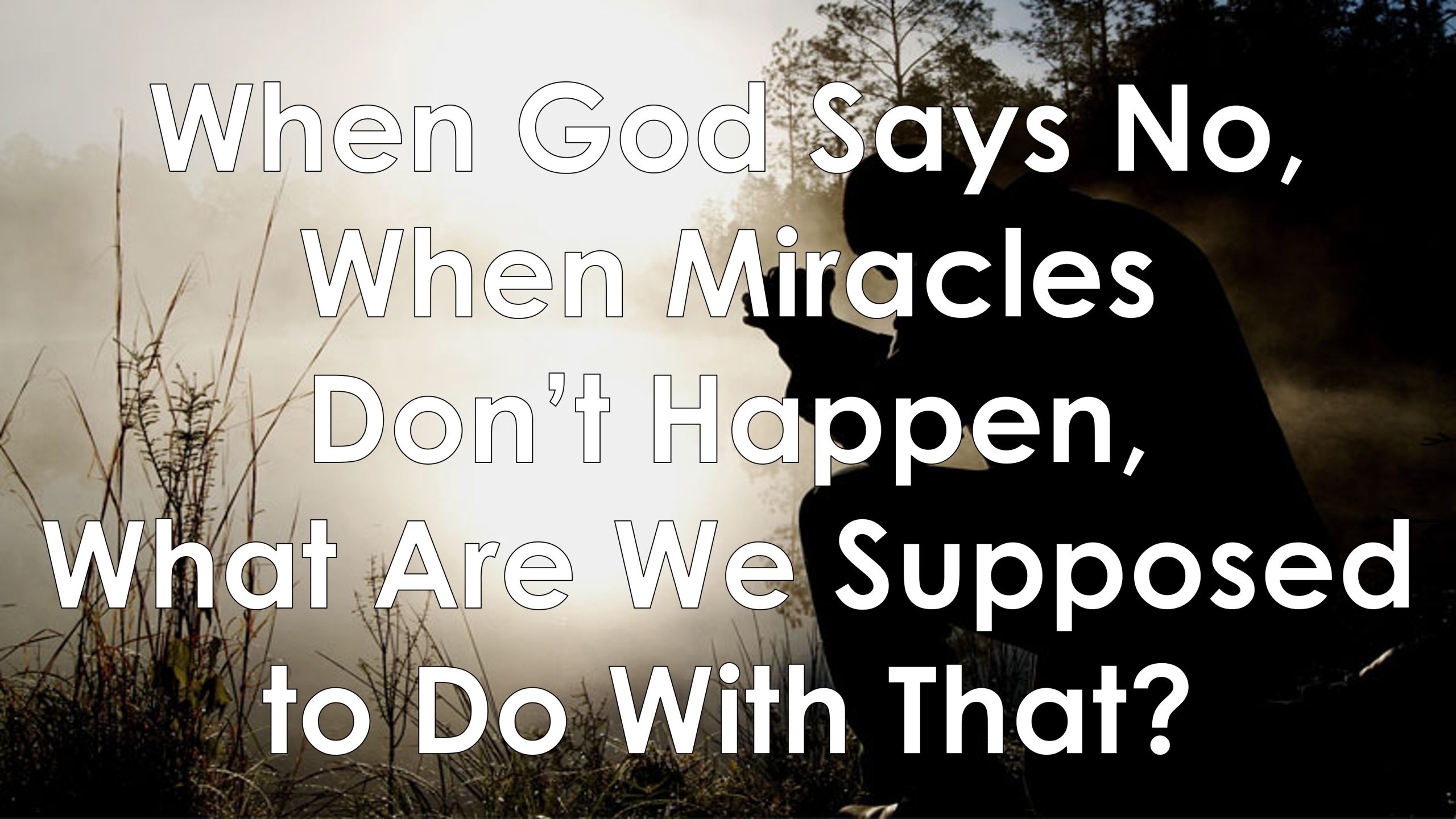You are currently viewing When God Say No… – June 1st