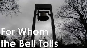 Read more about the article For Whom the Bell Tolls – July 6th